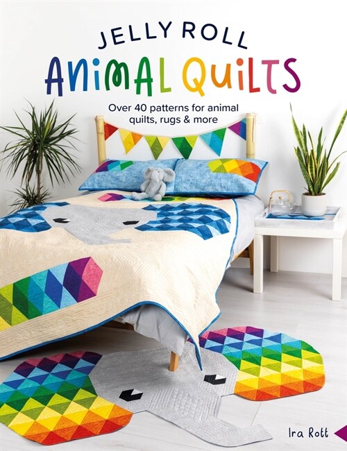 Jelly Roll Animal Quilts : Over 40 Patterns for Animal Quilts, Rugs & More (Paperback)