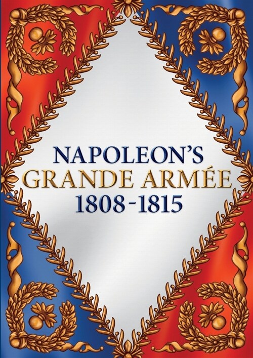 Napoleons Grand Armee (Paperback)