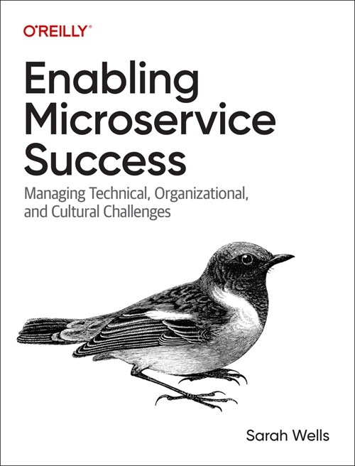 Enabling Microservice Success: Managing Technical, Organizational, and Cultural Challenges (Paperback)