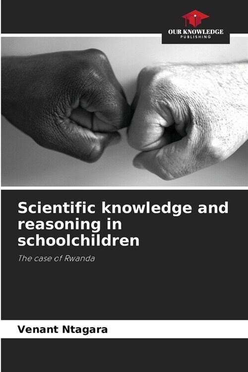 Scientific knowledge and reasoning in schoolchildren (Paperback)
