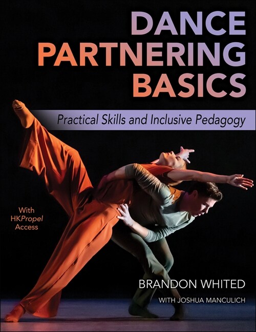 Dance Partnering Basics: Practical Skills and Inclusive Pedagogy (Paperback)