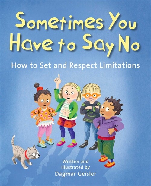 Sometimes You Have to Say No: How to Set and Respect Limitations (Hardcover)
