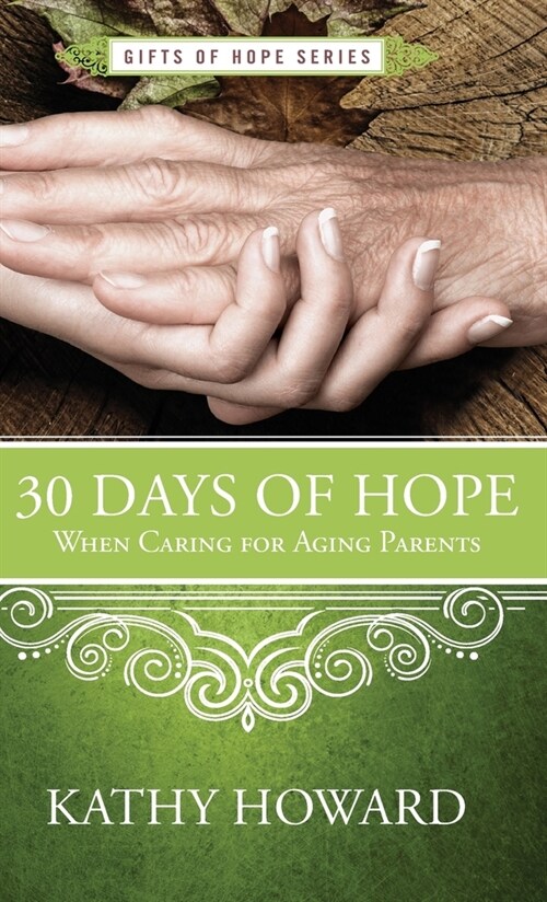 30 Days of Hope When Caring for Aging Parents (Hardcover)