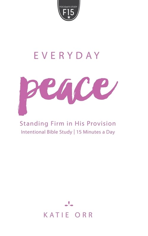 Everyday Peace: Standing Firm in His Provision: Standing Firm in His Provision (Hardcover)