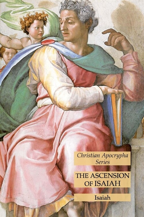 The Ascension of Isaiah: Christian Apocrypha Series (Paperback)