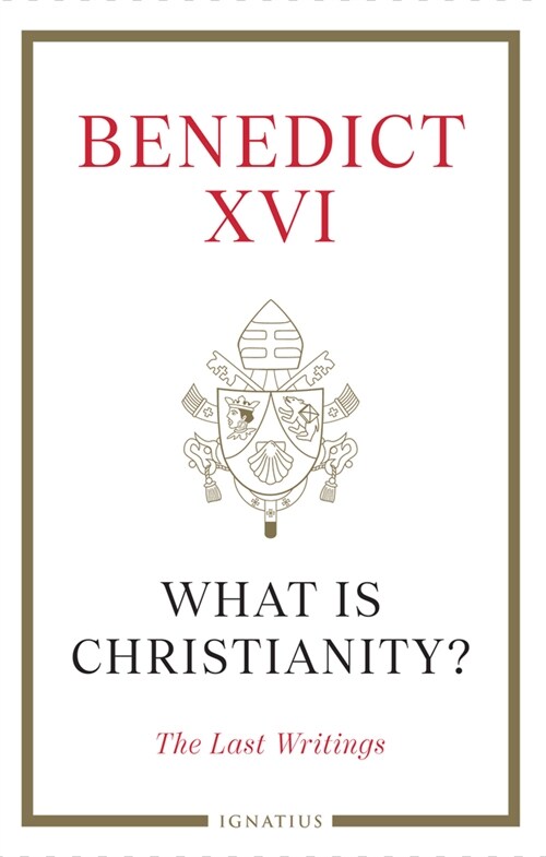 What Is Christianity?: The Last Writings (Hardcover)