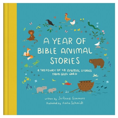 A Year of Bible Animal Stories: A Treasury of 48 Best-Loved Stories from Gods Word (Hardcover)