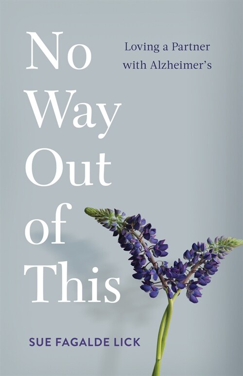 No Way Out of This: Loving a Partner with Alzheimers (Paperback)