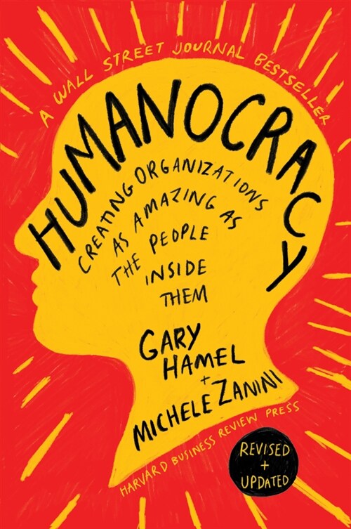 Humanocracy, Revised and Updated: Creating Organizations as Amazing as the People Inside Them (Hardcover, Revised)