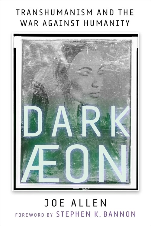 Dark Aeon: Transhumanism and the War Against Humanity (Hardcover)