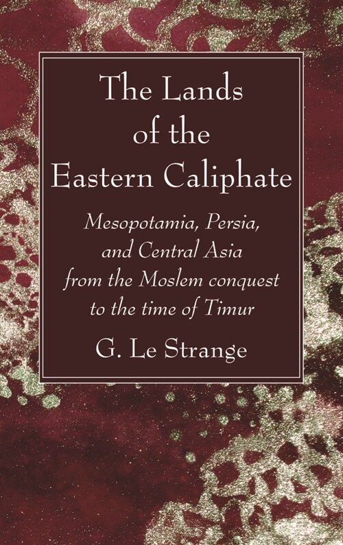 The Lands of the Eastern Caliphate (Paperback)