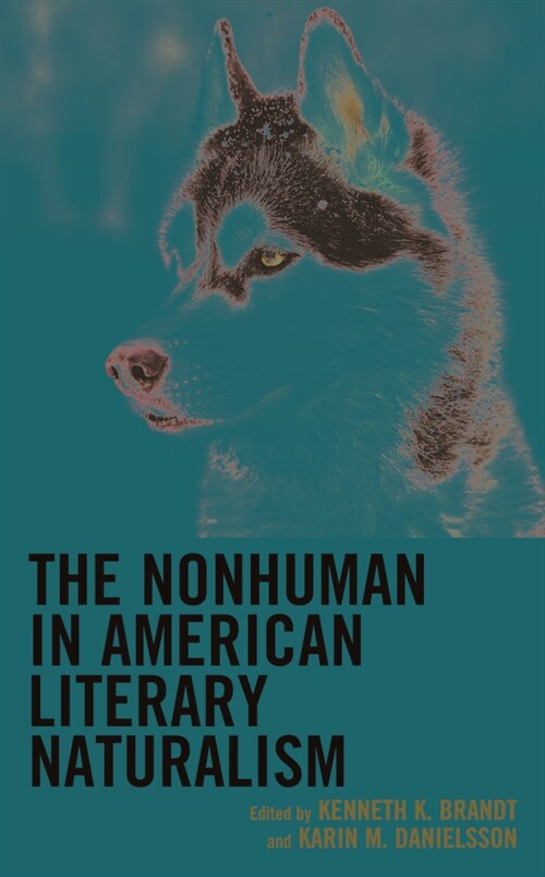 The Nonhuman in American Literary Naturalism (Hardcover)