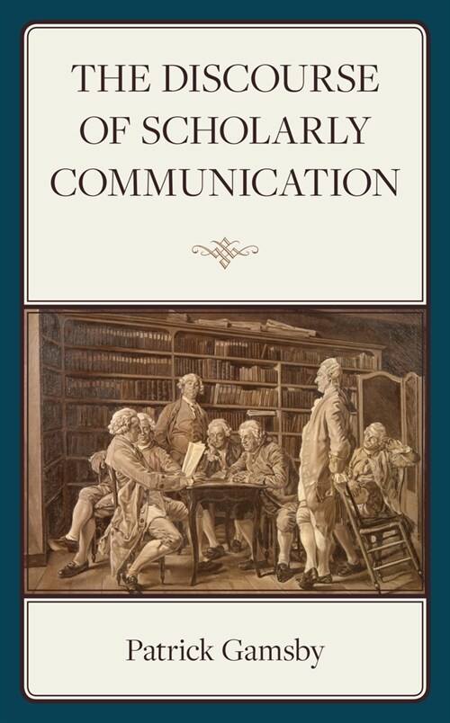 The Discourse of Scholarly Communication (Hardcover)