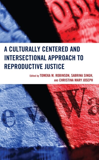 A Culturally Centered and Intersectional Approach to Reproductive Justice (Hardcover)