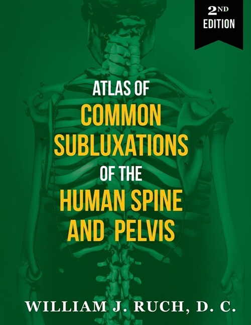 Atlas of Common Subluxations of the Human Spine and Pelvis, Second Edition (Paperback)