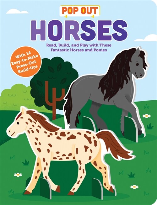 Pop Out Horses: Read, Build, and Play with These Fantastic Horses and Ponies (Board Books)
