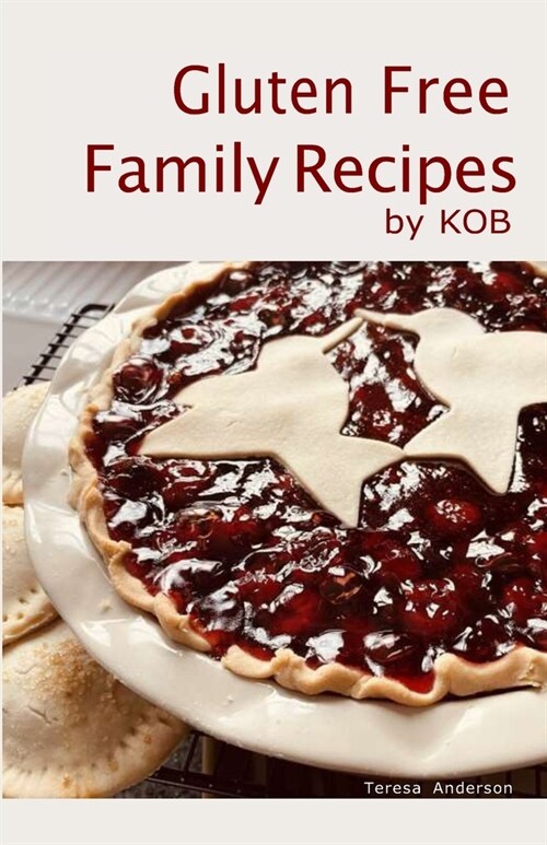 Gluten Free Family Recipes: by KOB (Paperback)