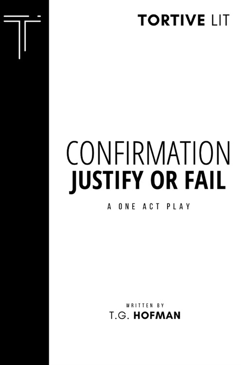 Confirmation: Justify or Fail: A One Act Play (Paperback)