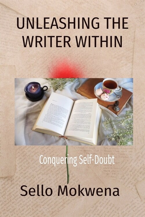 Unleashing the Writer Within: Conquering Self-Doubt (Paperback)