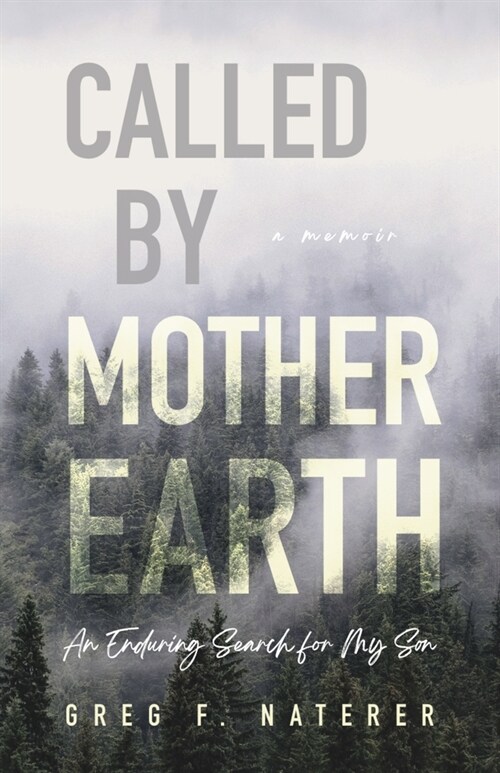 Called by Mother Earth: A Fathers Search for His Son (Paperback)