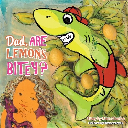 Dad, Are Lemons Bitey? (Paperback)