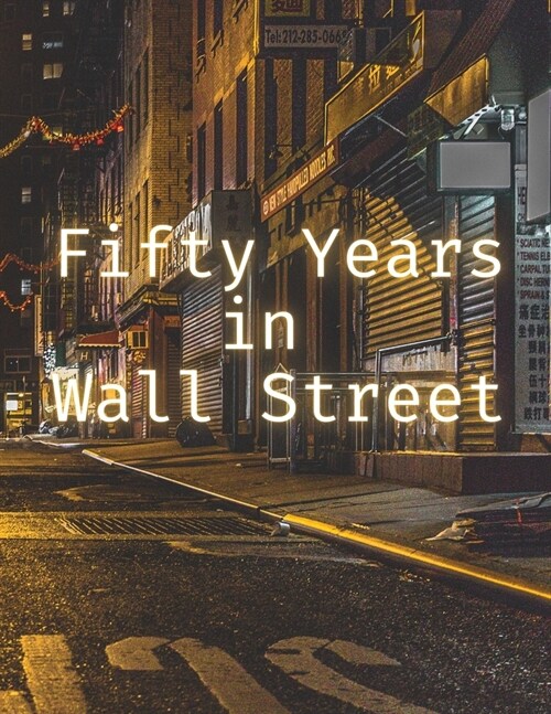 Fifty Years in Wall Street (Paperback)
