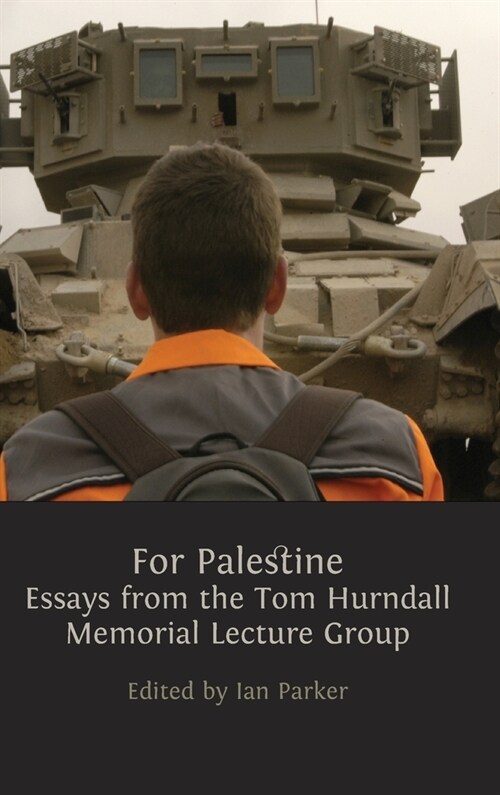 For Palestine: Essays from the Tom Hurndall Memorial Lecture Group (Hardcover)