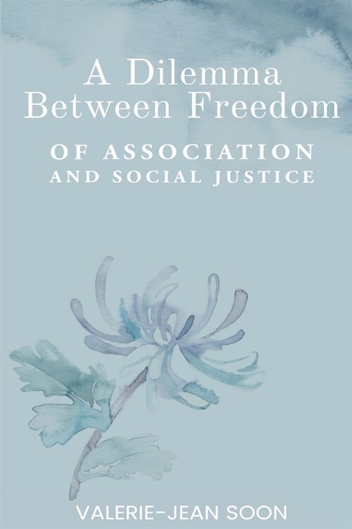 A dilemma between freedom of association and social justice (Paperback)