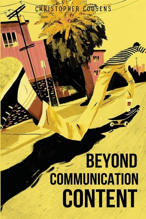 Beyond communicative content (Paperback)