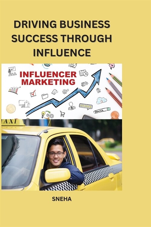 Driving Business Success Through Influence (Paperback)