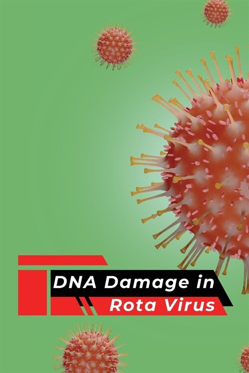 DNA Damage in Rota Virus (Paperback)