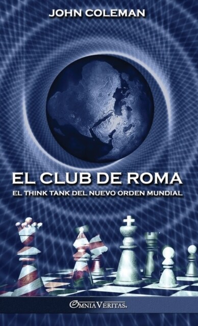 El Club de Roma: El think tank del Nuevo Orden Mundial (Hardcover)