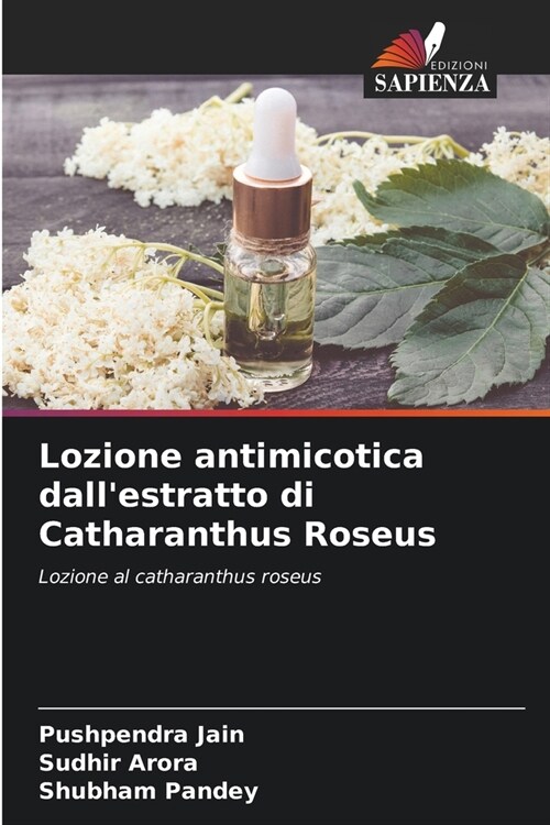 Lozione antimicotica dallestratto di Catharanthus Roseus (Paperback)