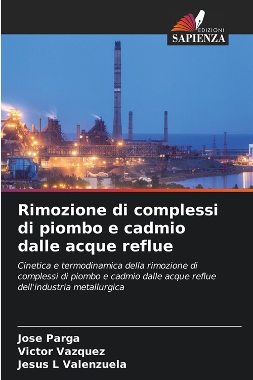 Rimozione di complessi di piombo e cadmio dalle acque reflue (Paperback)