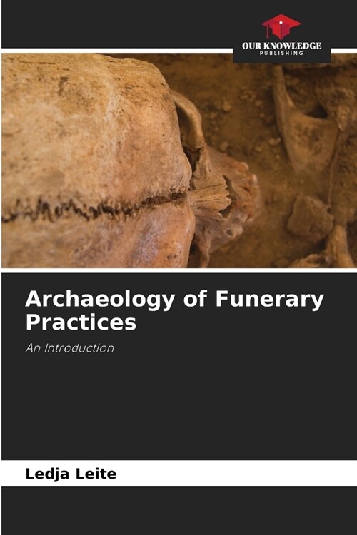 Archaeology of Funerary Practices (Paperback)