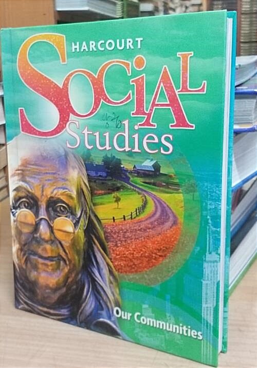 [중고] Harcourt Social Studies: Student Edition Grade 3 Our Communities 2007 (Hardcover, Student)