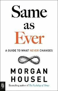 Same as Ever : A Guide to What Never Changes (Paperback)