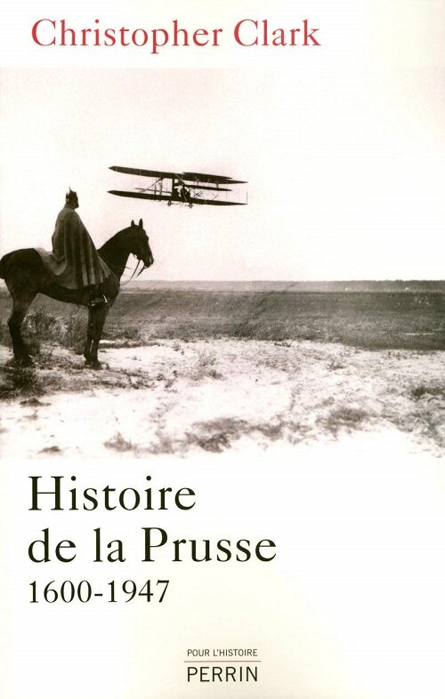 Histoire de la Prusse, 1600-1947 (Paperback)