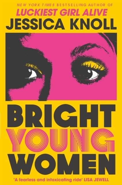 Bright Young Women : The Richard and Judy pick from the New York Times bestselling author of Luckiest Girl Alive (Paperback)