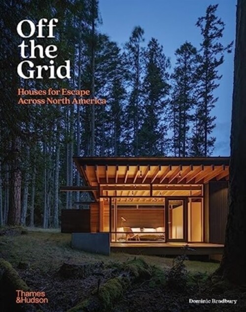 Off the Grid : Houses for Escape Across North America (Hardcover)