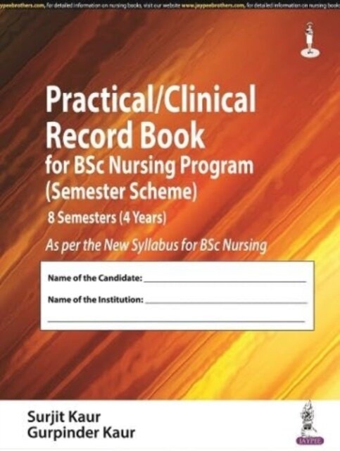 Practical/Clinical Record Book for BSc Nursing Program (Semester Scheme) : 8 Semesters (4 Years) (Paperback)