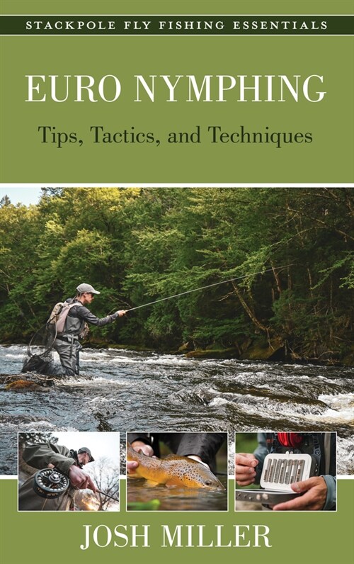 Euro Nymphing: Tips, Tactics, and Techniques (Hardcover)