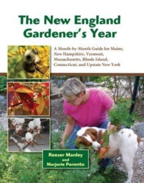 The New England Gardeners Year: A Month-By-Month Guide for Northeastern States (Paperback)