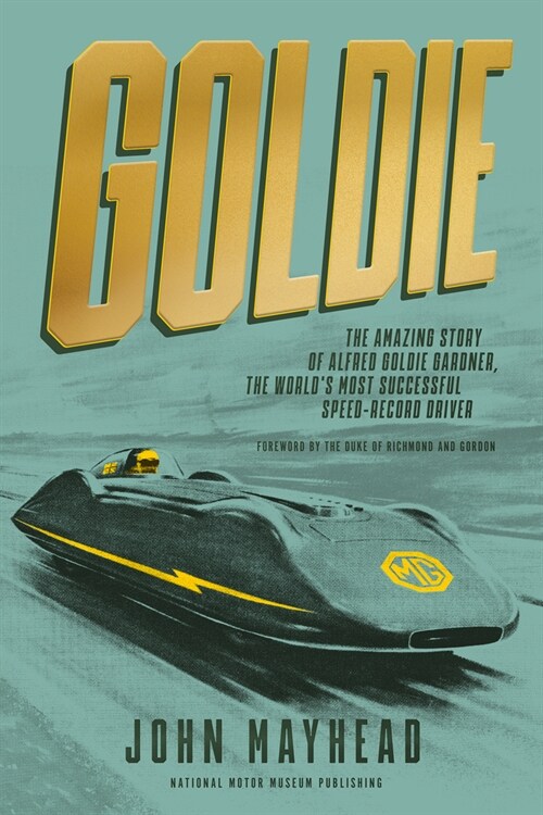 Goldie : The amazing story of Alfred Goldie Gardner, the worlds most successful speed-record driver (Hardcover)
