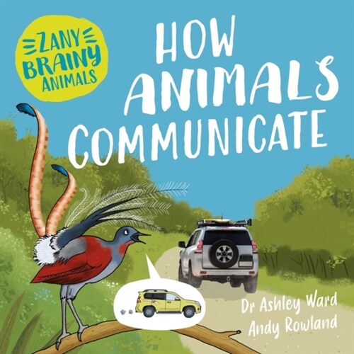 Zany Brainy Animals: How Animals Communicate (Hardcover)