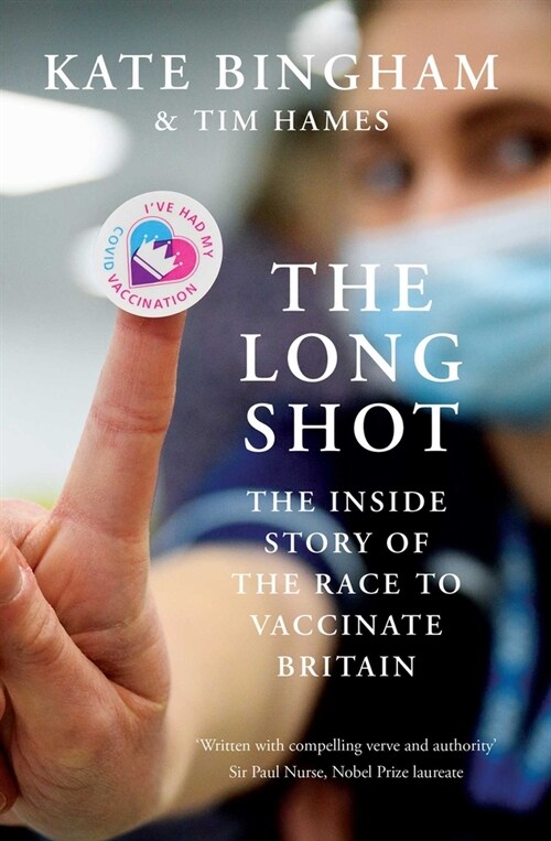 The Long Shot : The Inside Story of the Race to Vaccinate Britain (Paperback)