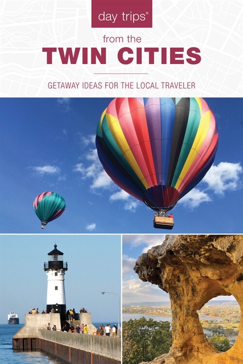 Day Trips(r) from the Twin Cities: Getaway Ideas for the Local Traveler (Paperback, 2)