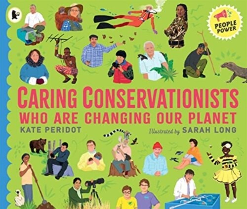 Caring Conservationists Who Are Changing Our Planet : People Power Series (Paperback)