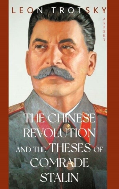 The Chinese Revolution and the Theses of Comrade Stalin (Paperback)