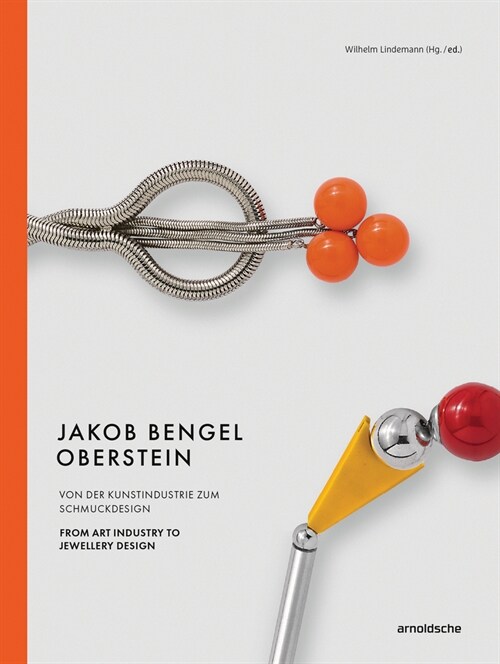 Jakob Bengel, Oberstein : From Art Industry to Jewellery Design (Hardcover)